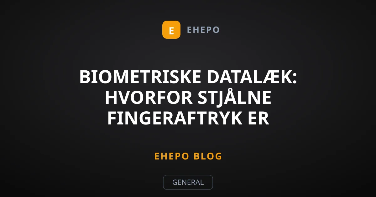 Biometriske datalæk: Hvorfor stjålne fingeraftryk er livsfarlige