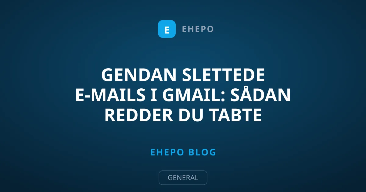 Gendan slettede e-mails i Gmail: Sådan redder du tabte beskeder